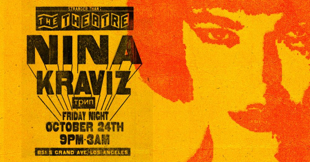 Stranger Than Presents Nina Kraviz - The Theatre