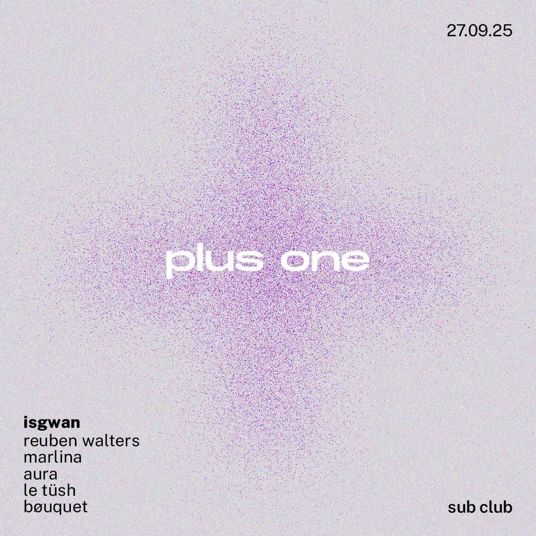 Plus One + Sub Club