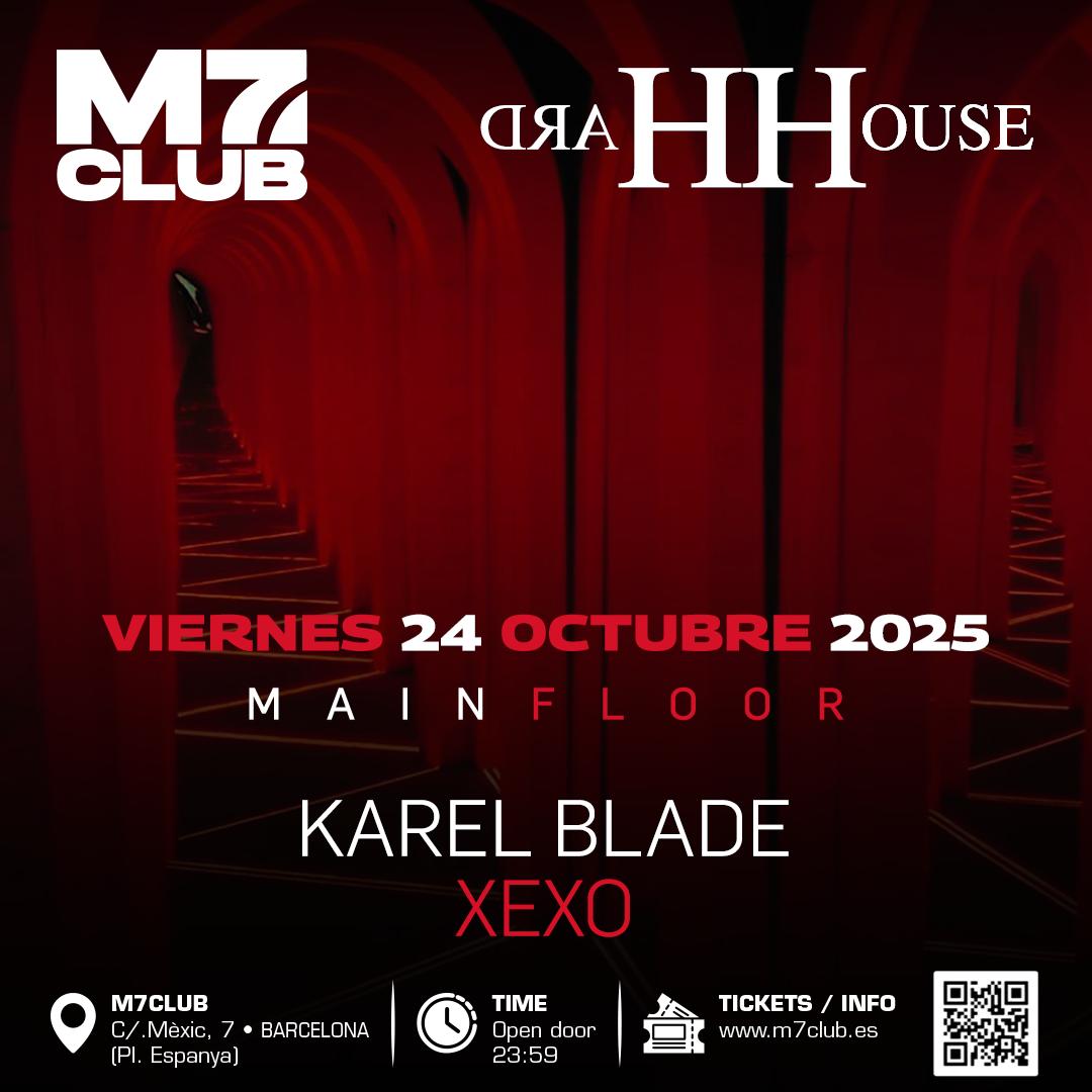 Hard House X M7 [Karel Blade & Xexo]
