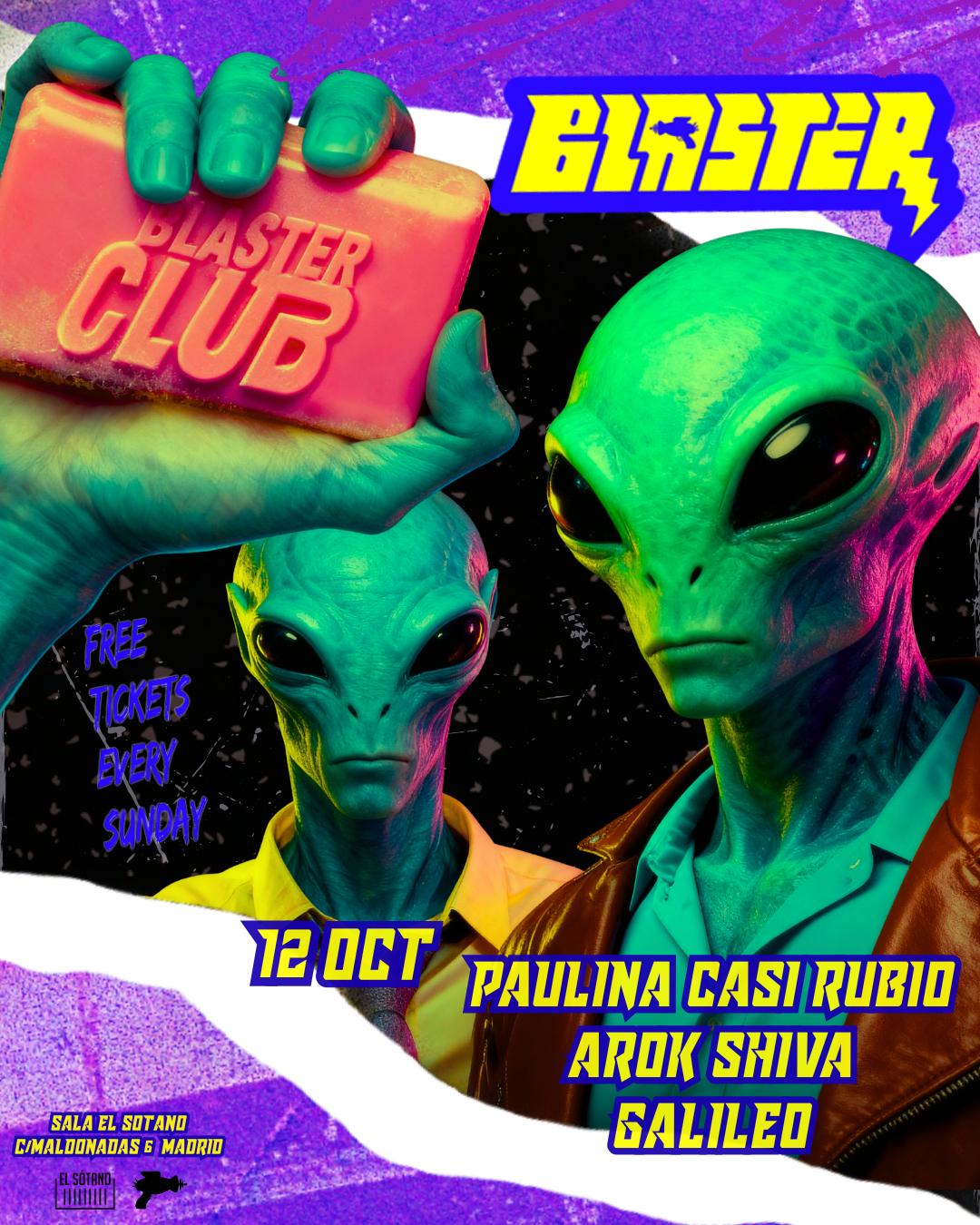 Blaster: Paulina Casi Rubio, Arok Shiva, Galileo