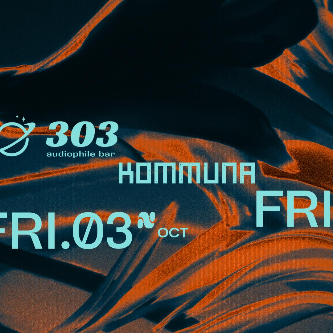 Kommuna Presents Numero 6 At 303