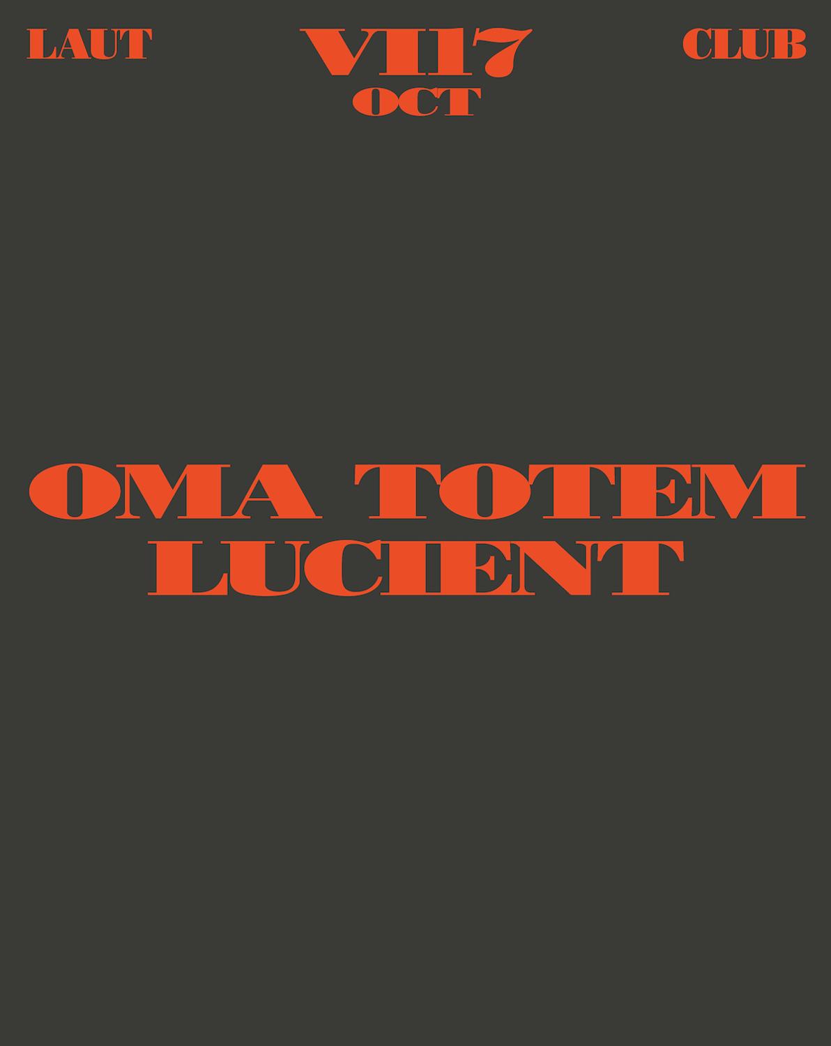Oma Totem + Lucient 