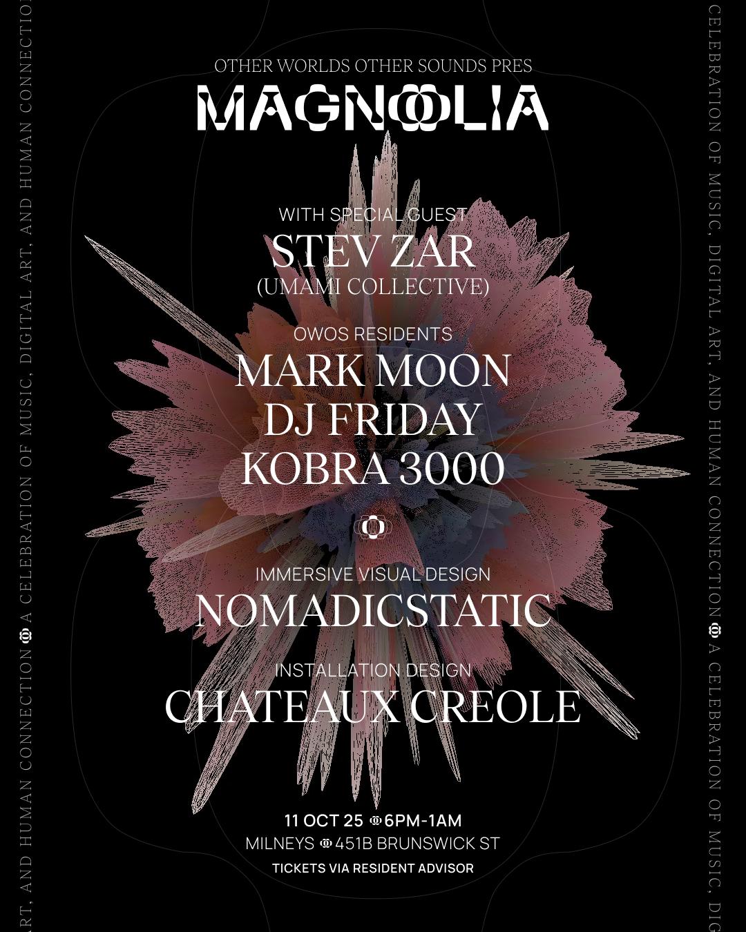 Magnolia: Stev Zar, Mark Moon, Dj Friday, Kobra 3000, Nomadicstatic, Chateaux Creole