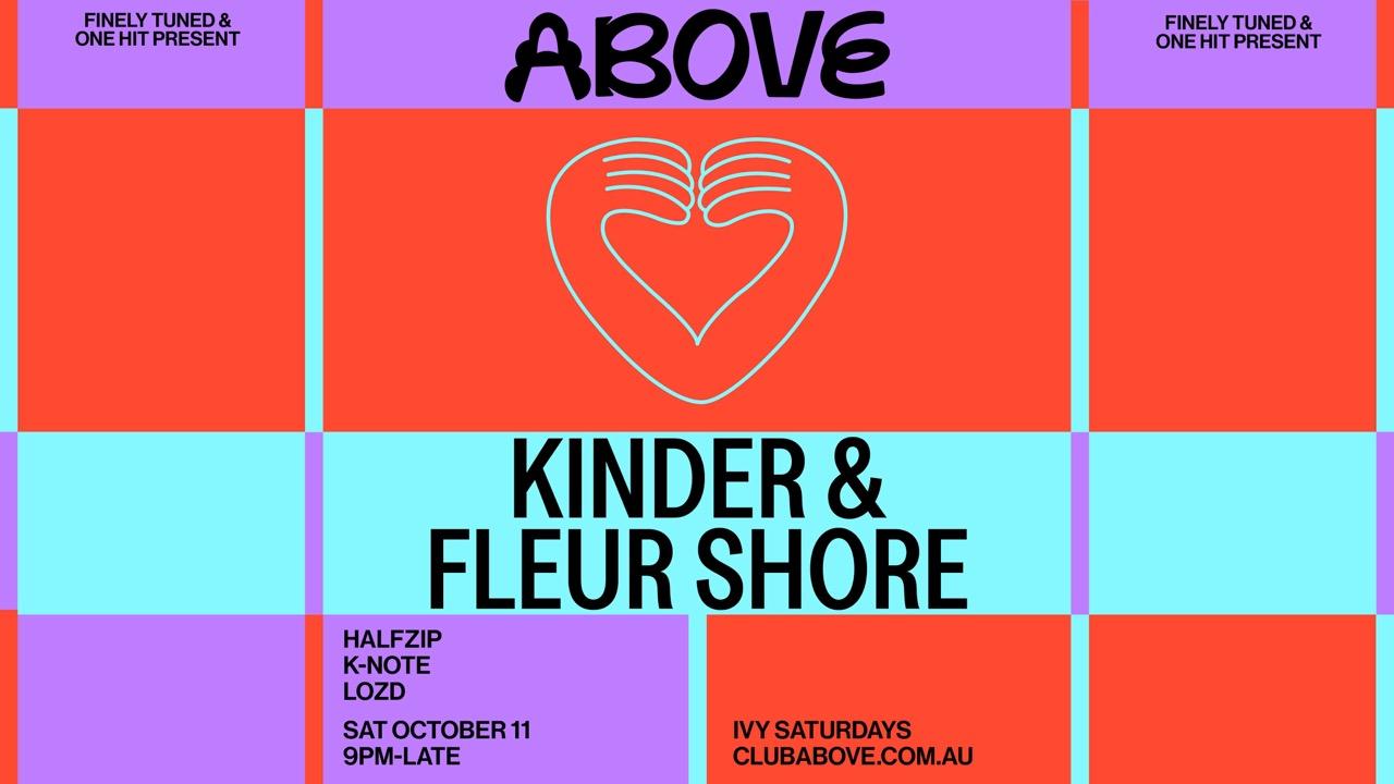 Above - October 11 Feat. Kinder + Fleur Shore