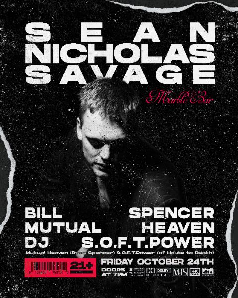 An Evening With Sean Nicholas Savage, Mutual Heaven, Djs S.O.F.T.Power And Bill Spencer