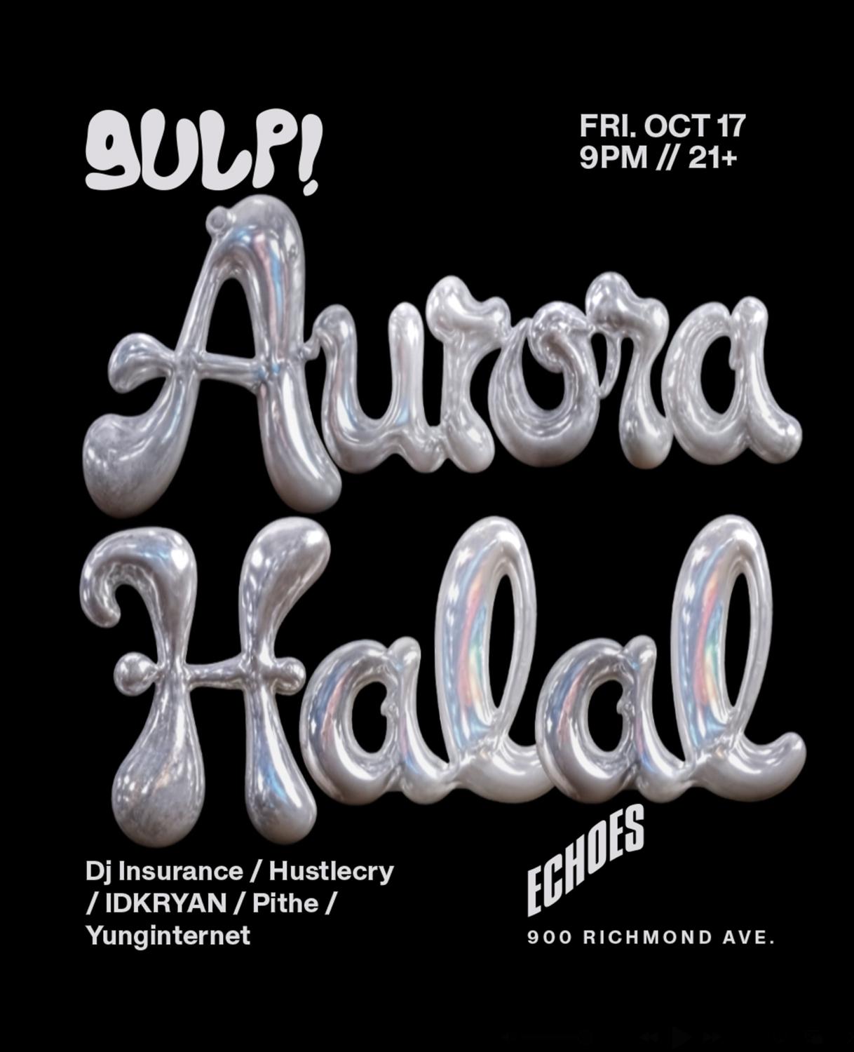 Gulp! Presents: Aurora Halal