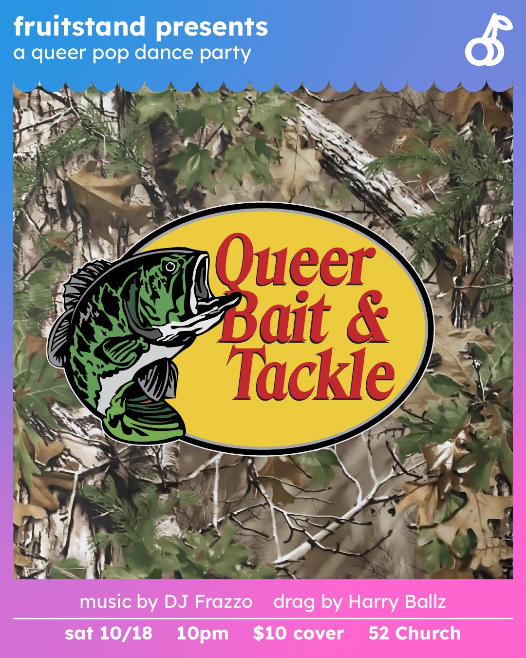 Fruitstand Presents: Queer Bait & Tackle, A Queer Pop Dance Party