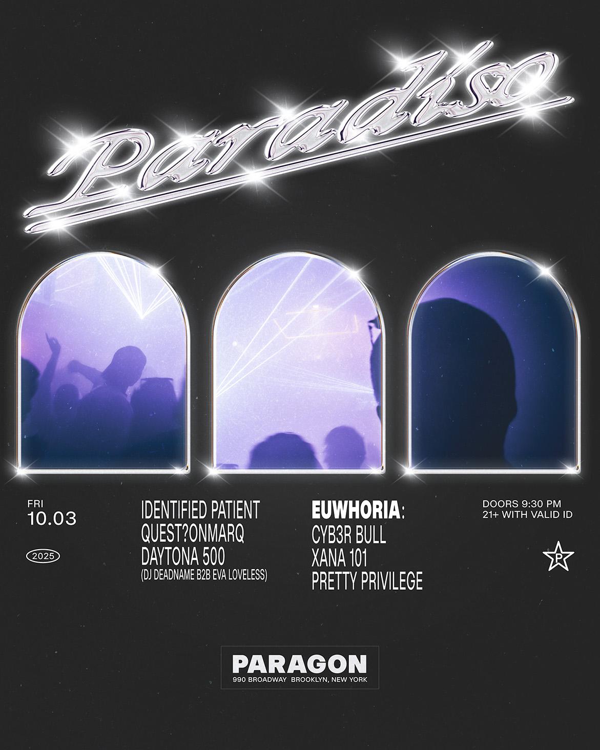 Paradiso: Identified Patient, Quest?Onmarq, Daytona 500 + Euwhoria