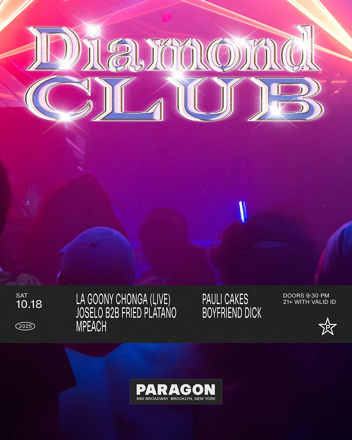Diamond Club: La Goony Chonga, Joselo B2B Fried Plátano, Mpeach + Pauli Cakes, Boyfriend Dick