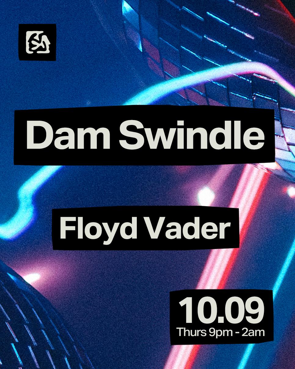 Process Club Night: Dam Swindle, Floyd Vader