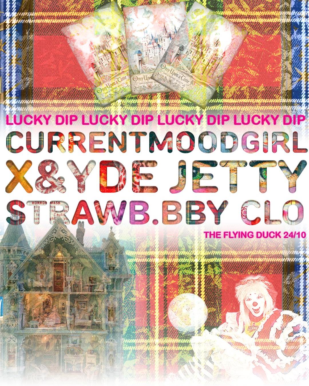 Lucky Dip - X&Yde, Jetty, Currentmoodgirl