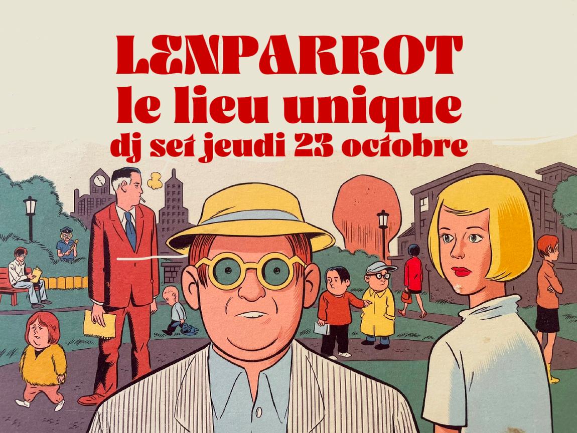 Lenparrot Dj Set — Le Lieu Unique