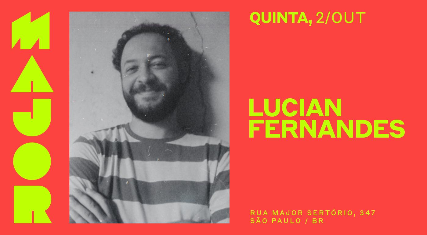 Major Convida: Lucian Fernandes