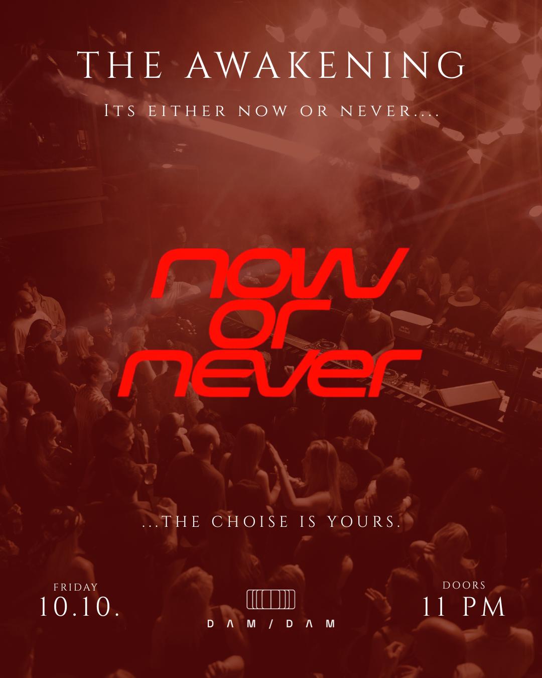 The Awakening (Now Or Never)