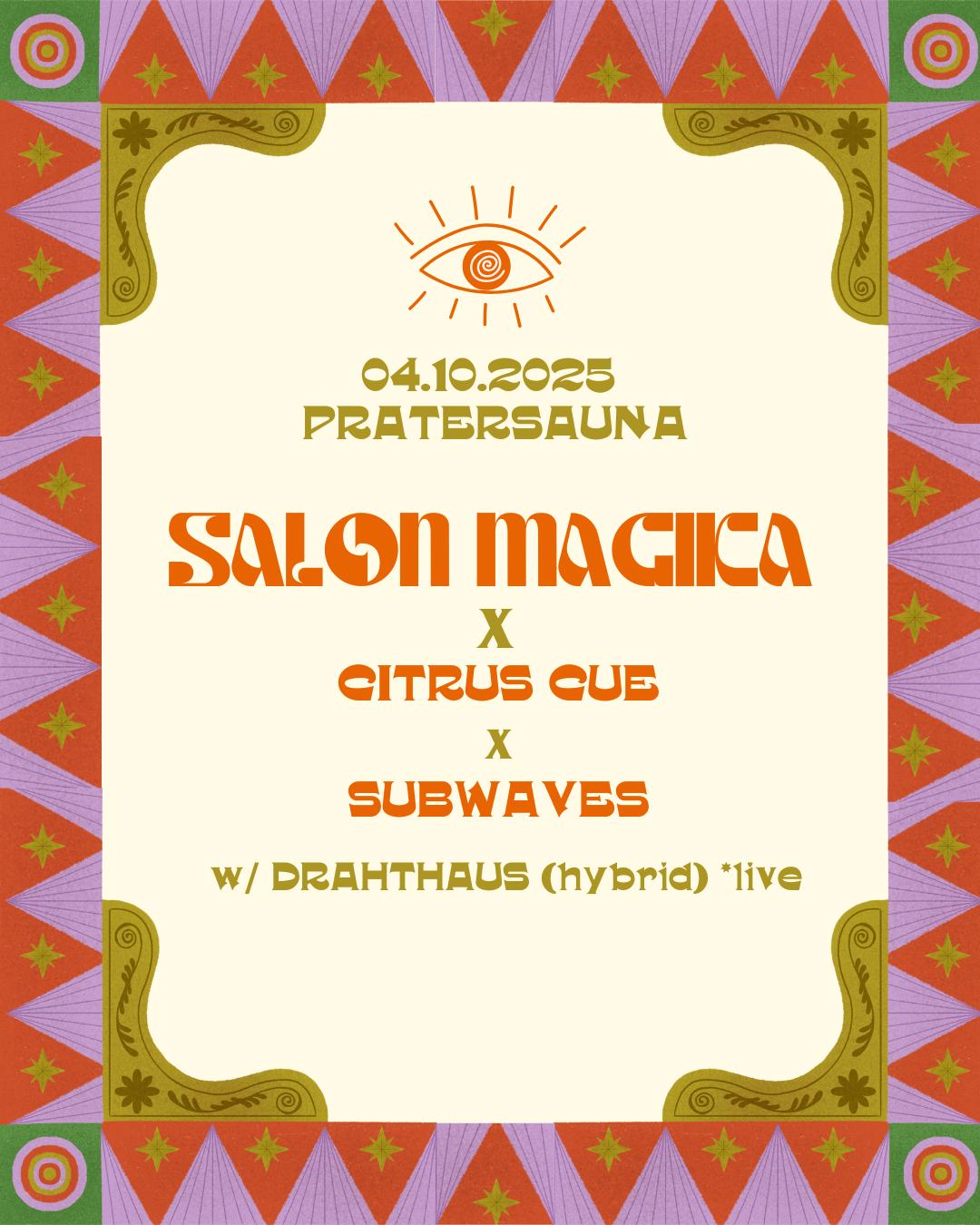 Salon Magika X Citruscue X Subwaves With Drahthaus