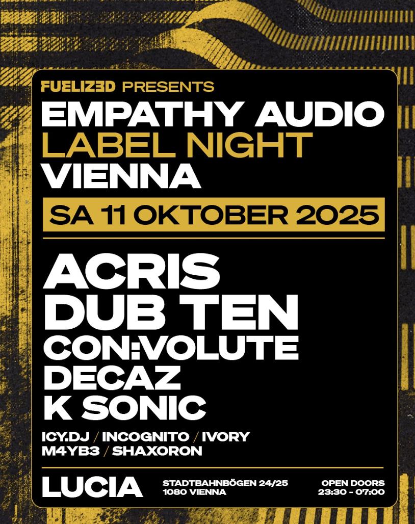 Fuelized Pres. Empathy Audio Label Night Vienna W/ Dub Ten , Acris & More!