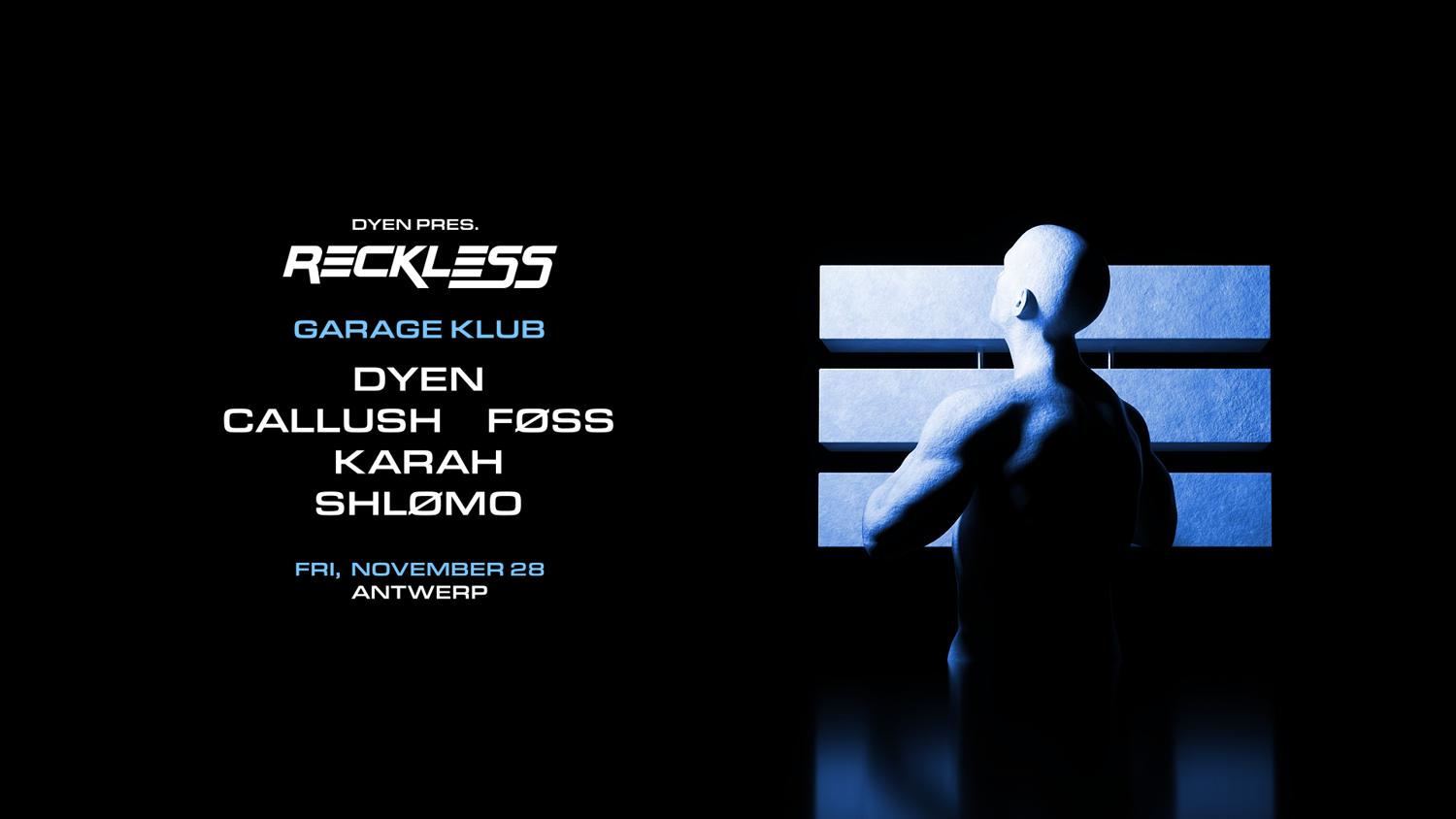 Dyen Pres. Reckless At Garage