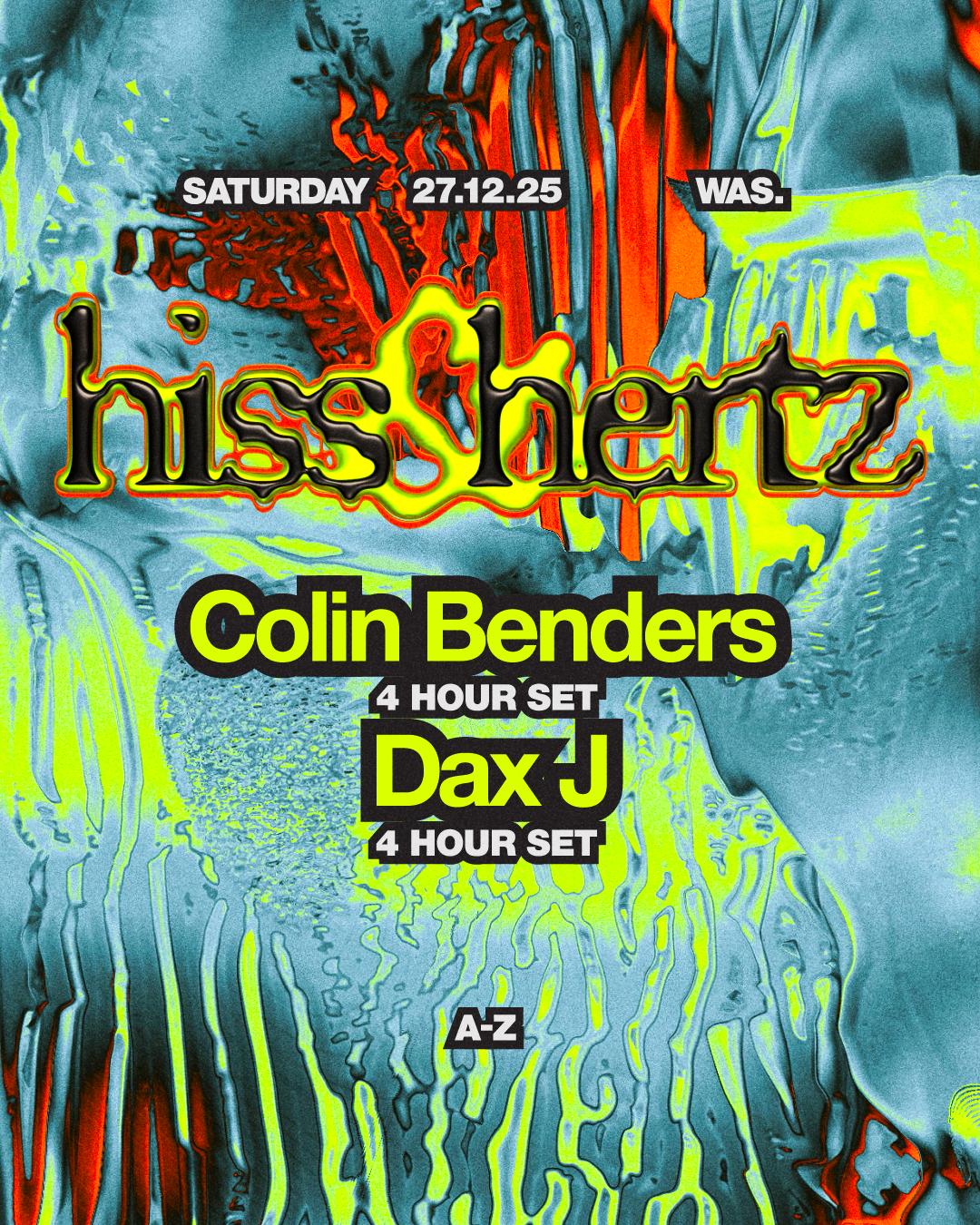 Was. X Hiss & Hertz // Colin Benders • Dax J