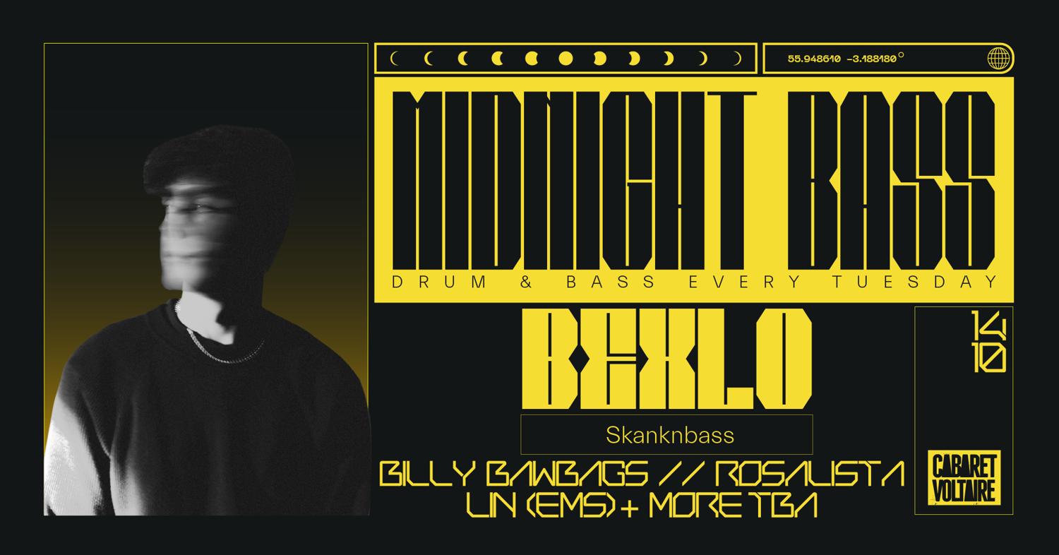 Midnight Bass // Bexlo (Skankandbass), Billy Bawbags, Rosalita + Lin (Ems)