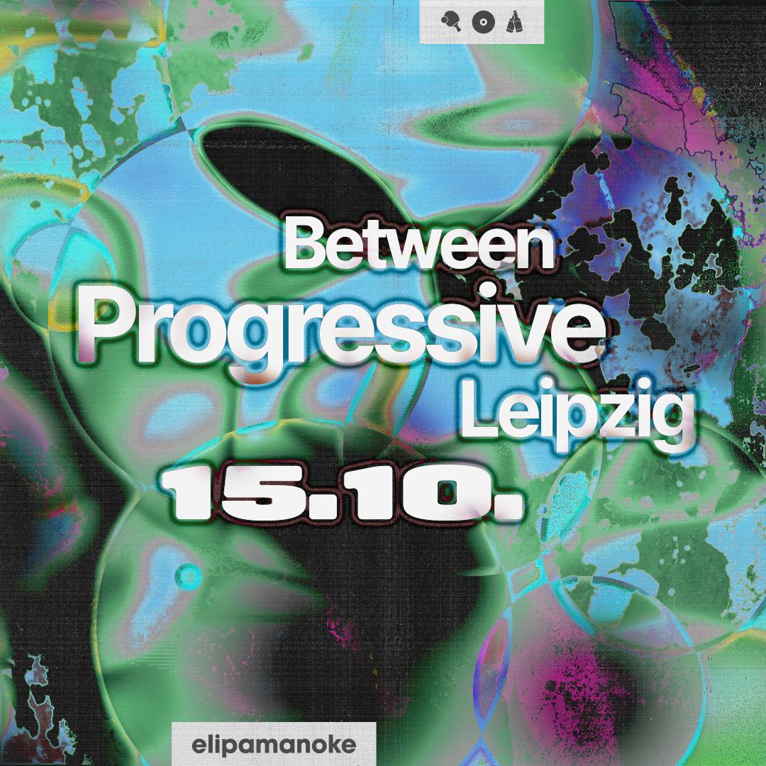 Between X Progressive Leipzig