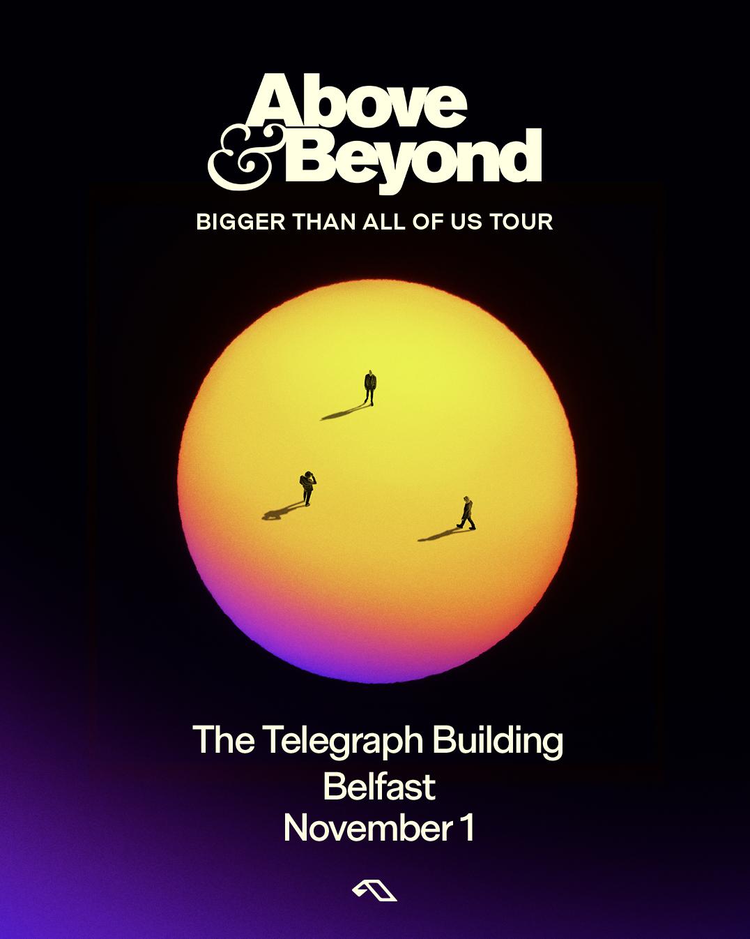 Above & Beyond - Bigger Than All Of Us Tour