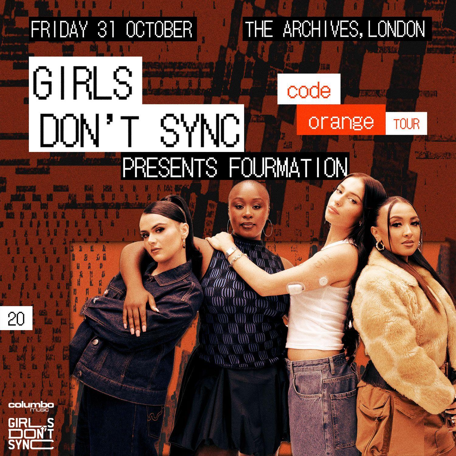 Girls Don'T Sync Presents Fourmation (London)