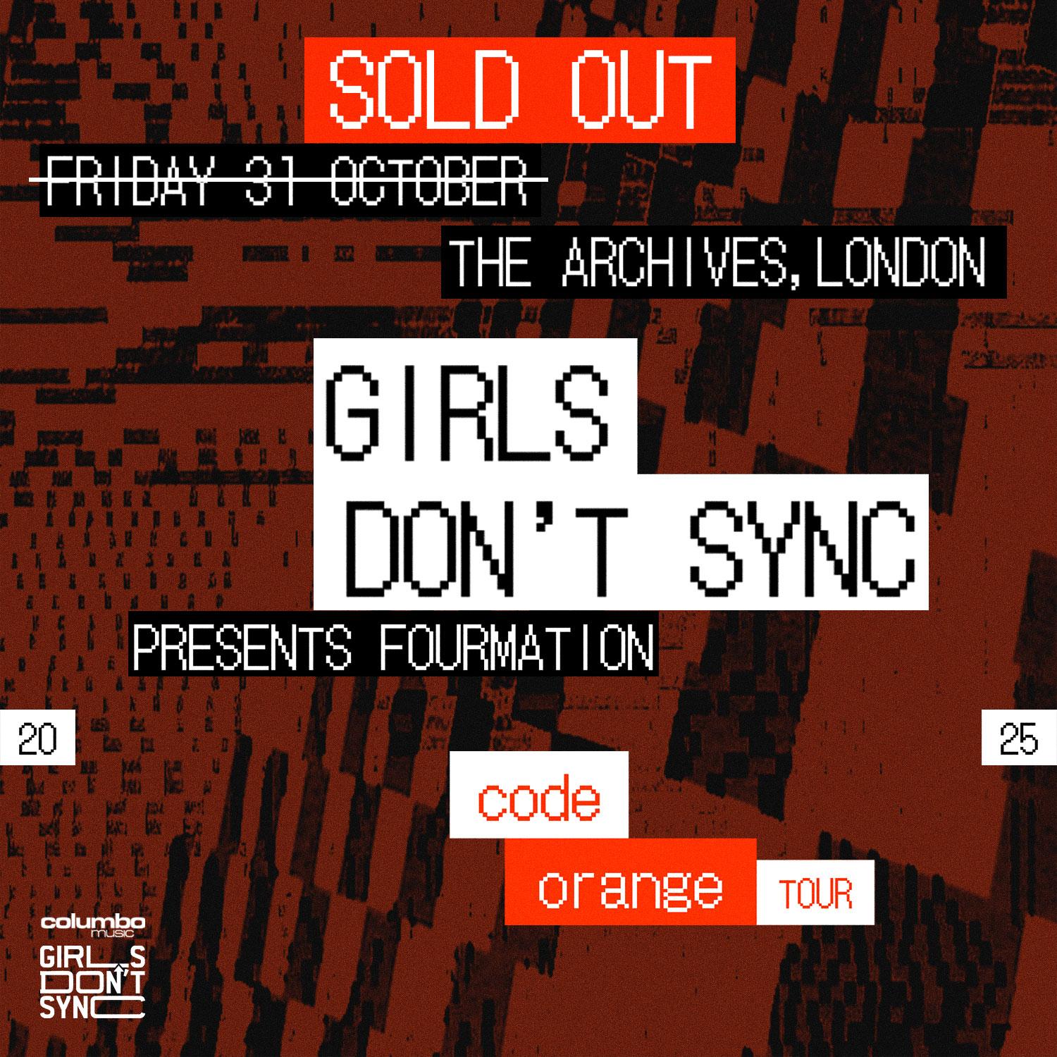 Girls Don'T Sync Presents Fourmation (London) - Sold Out