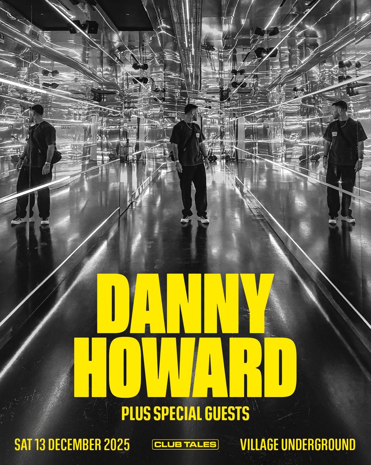 Club Tales: Danny Howard + Special Guests