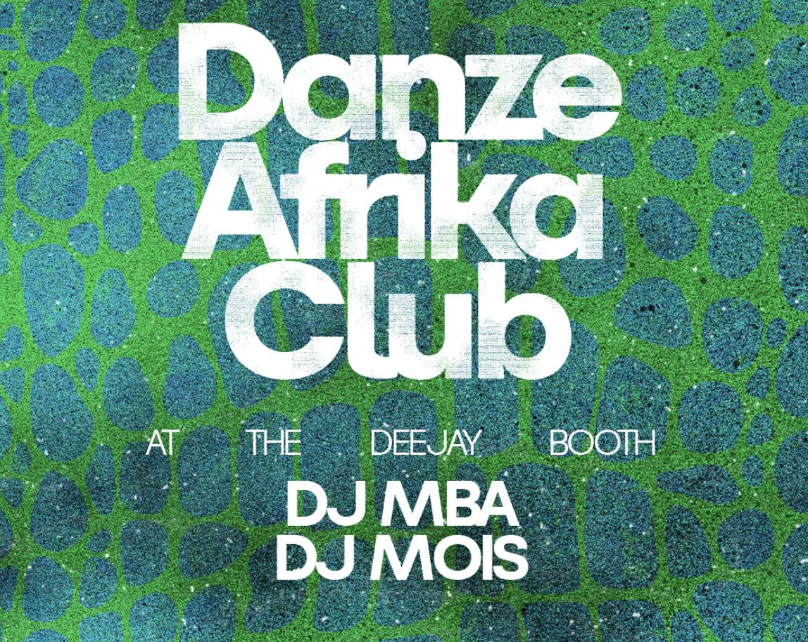 Danze Afrika Club: Dj Mba, Dj Mois