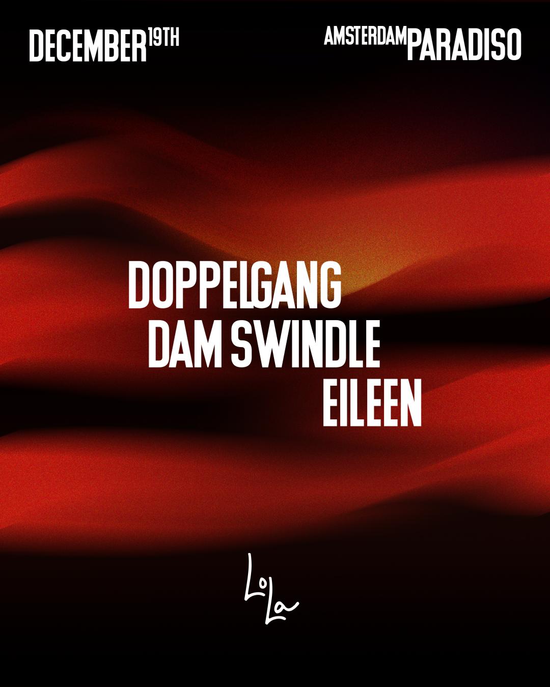 Lola X Paradiso With Dam Swindle, Doppelgang & Eileen