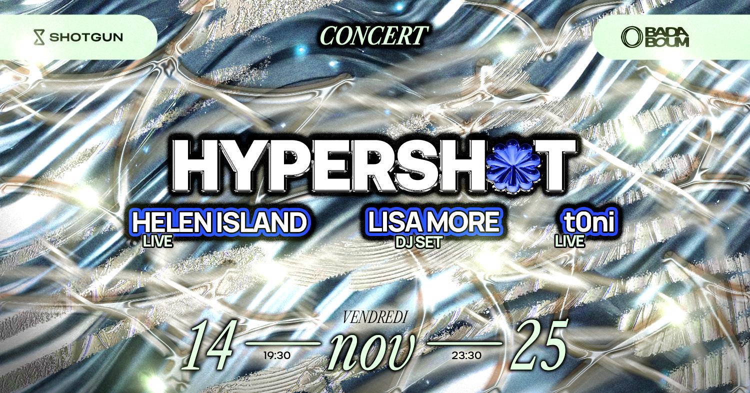 Concert — Hypershot: Helen Island, T0Ni, Lisa More