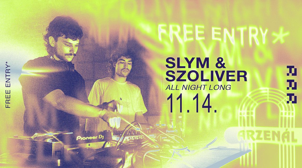 Slym & Szoliver - All Night Long At Arzenál