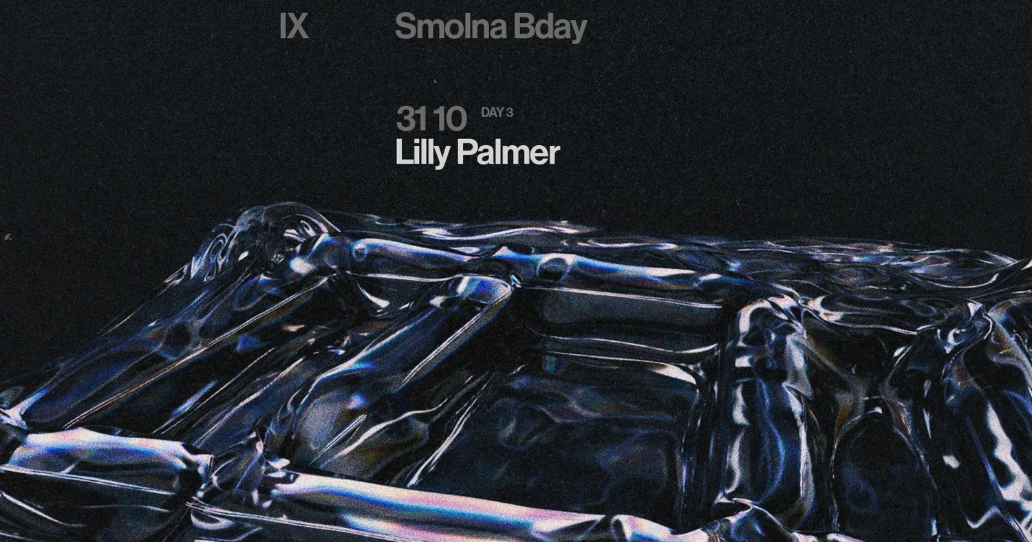 Smolna 9Th B-Day Day 3: Lilly Palmer