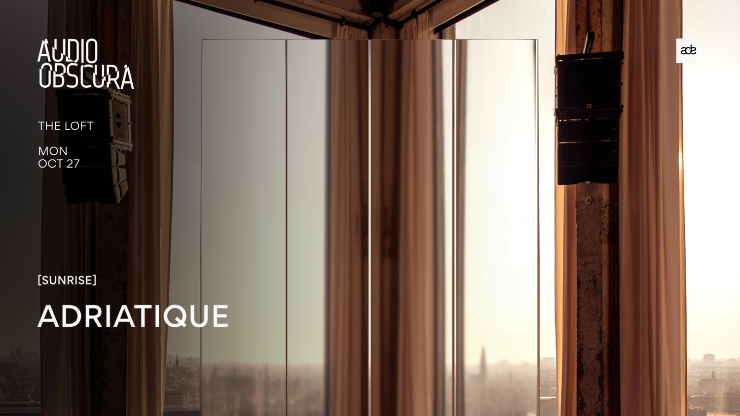 Audio Obscura At The Loft Ade With Adriatique