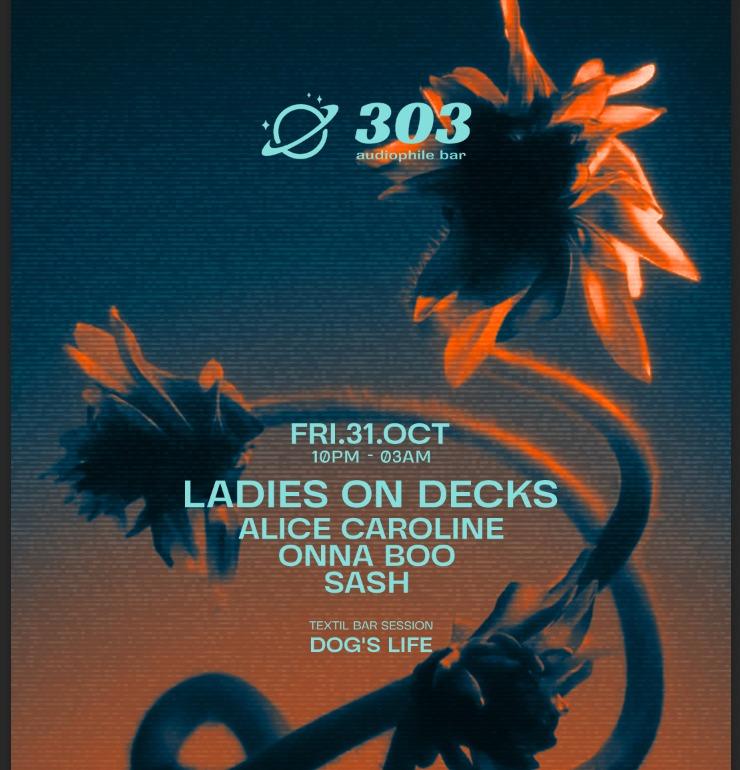 303 Pres. Ladies On Decks / Alice Caroline / Sash / Onna Boo