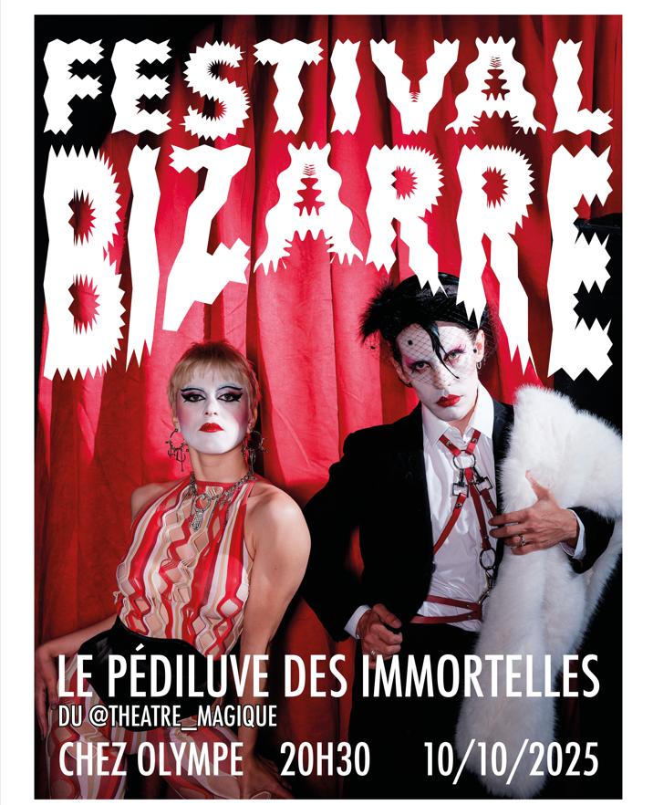 Bizarre Festival Présente Le Pédiluve Des Immortelles Par Le Théâtre Magique