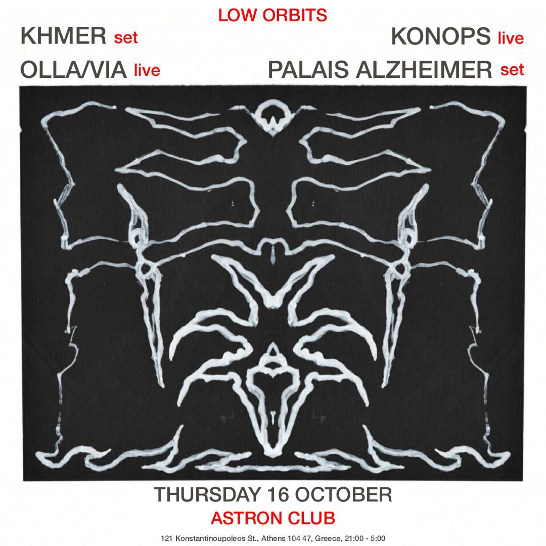 Low Orbits Pres. Khmer / Olla/Via / Konops / Palais Alzheimer