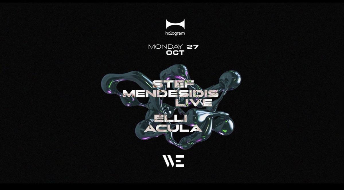 Hologram With Stef Mendesidis Live X Elli Acula At We Skg