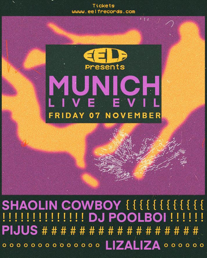 Eelf Presents Munich: Shaolin Cowboy, Dj Poolboi, Pìjus, Lizaliza