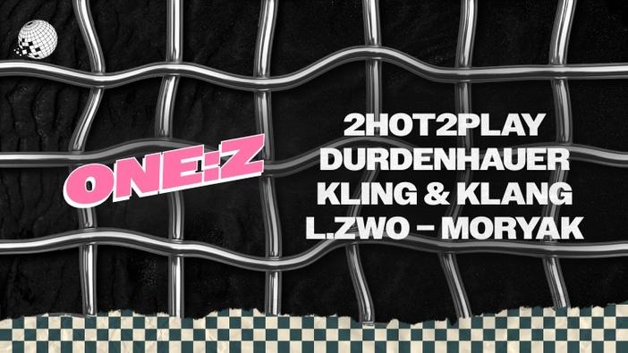 One:Z With 2Hot2Play, Durdenhauer, Kling & Klang, L.Zwo A.M