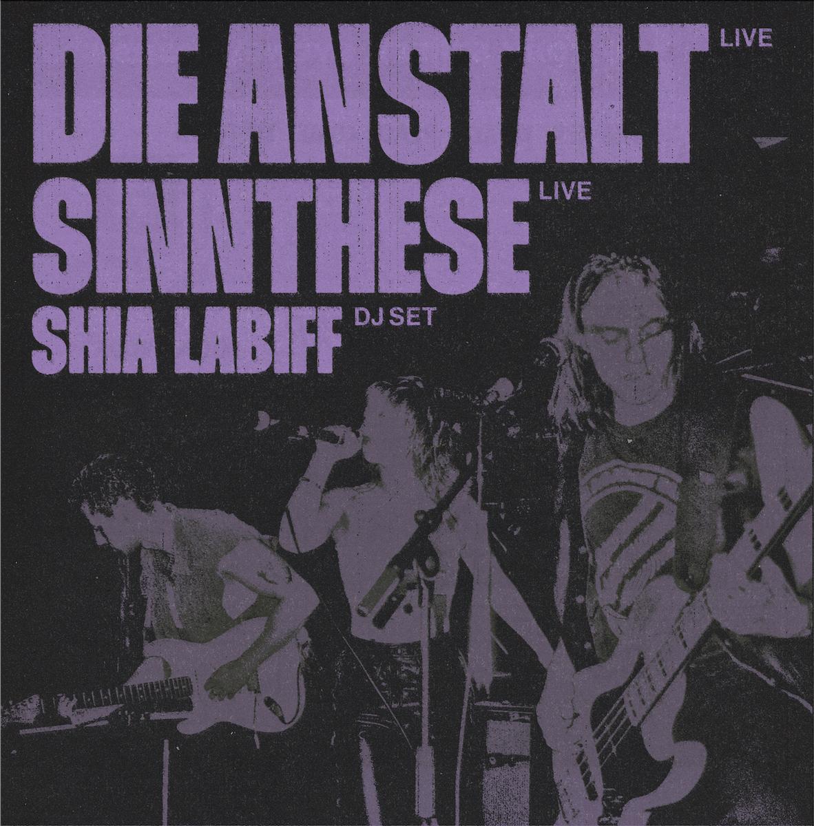 Die Anstalt (Live) + Sinnthese (Live) + Shia Labiff (Dj) Presented By Blank Wave