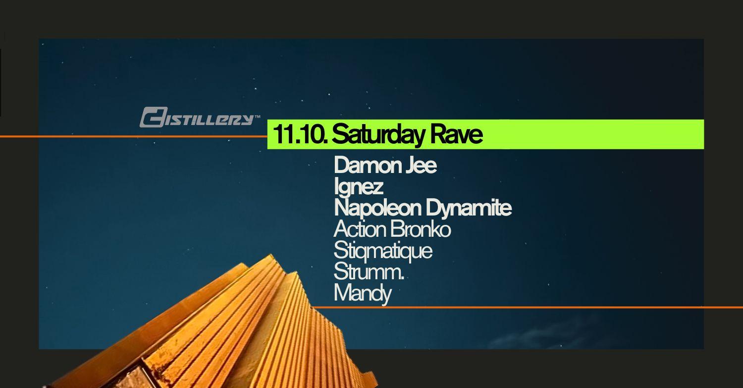 Saturday Rave //W. Damon Jee, Ignez, Action Bronko