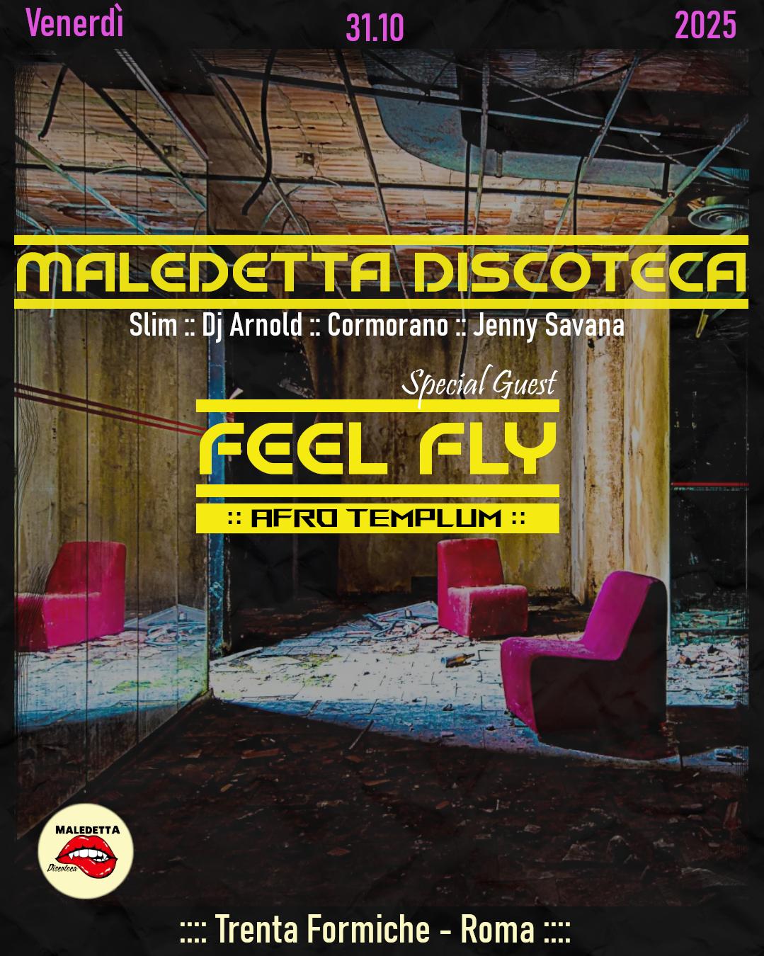 Maledetta Discoteca: Opening Party: Special Guest: Feel Fly (Afro Templum)