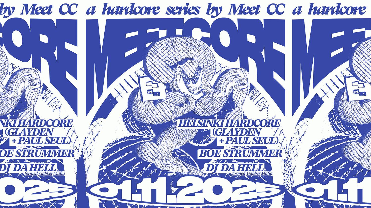 Meetcore With Dj Da Hell, Helsinki Hardcore (Paul Seul + Glayden) & Boe Strummer