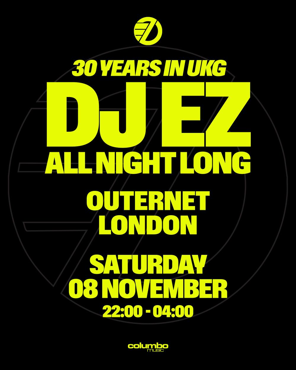 Dj Ez - All Night Long - Here At Outernet (30 Years In Ukg)