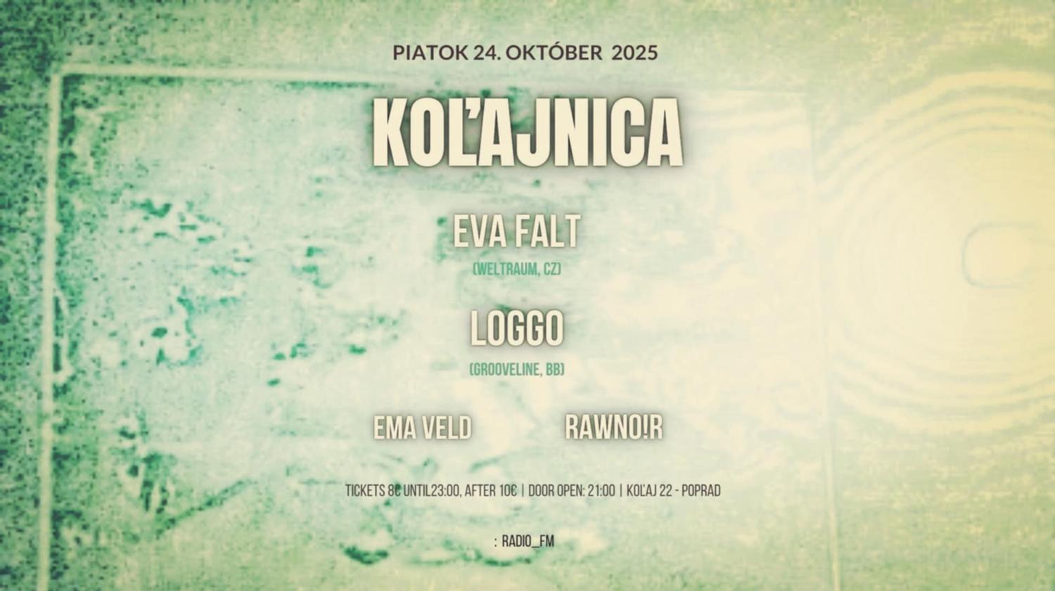 Koľajnica W Eva Falt (Weltraum), Loggo (Grooveline), Ema Veld, Rawnoir