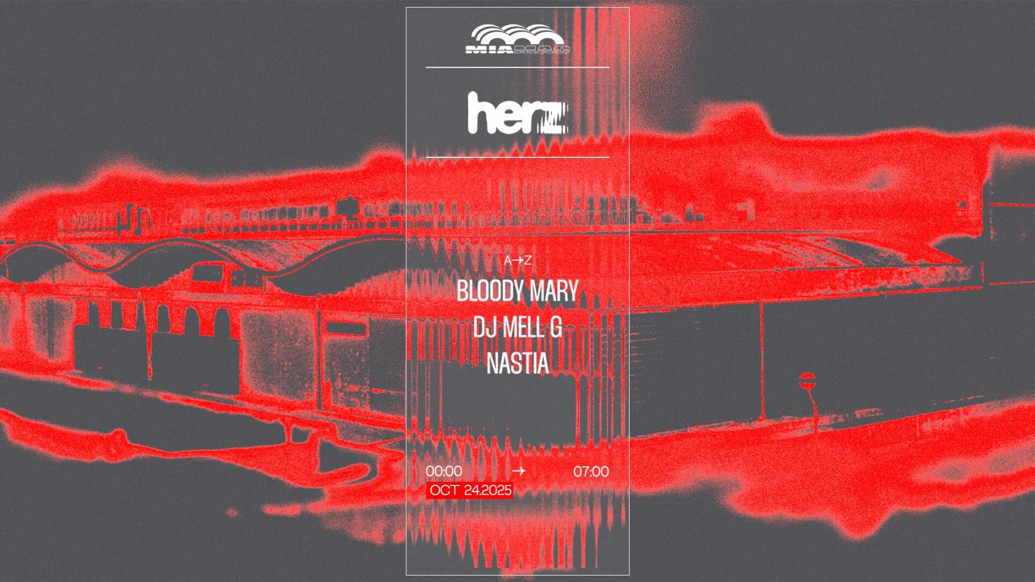 Herz: Nastia, Dj Mell G, Bloody Mary