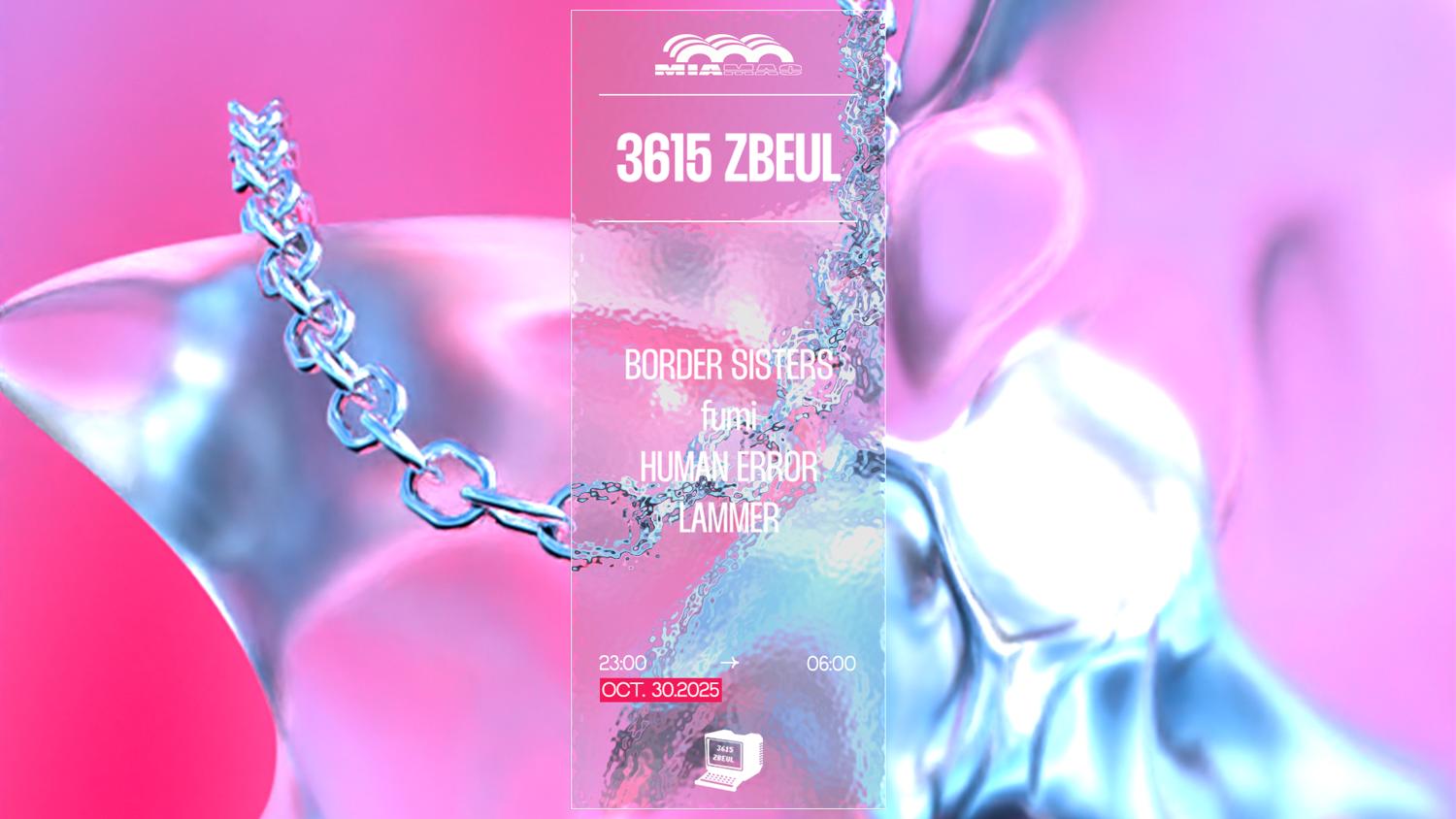 3615 Zbeul : Border Sisters, Fumi, Human Error, Lammer