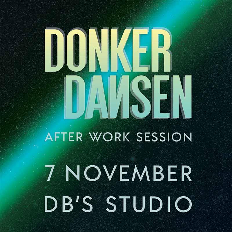 Donker Dansen - After Work Session