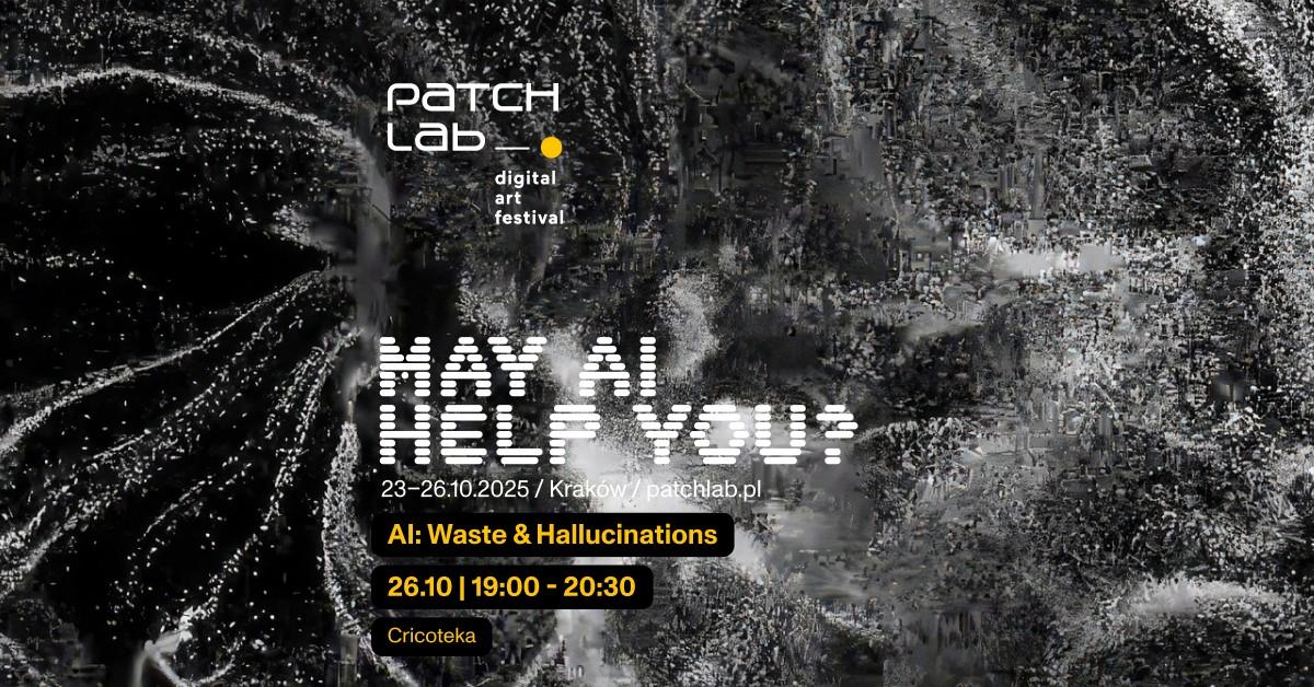 Patchlab Festival 2025: Ai Waste & Hallucinations